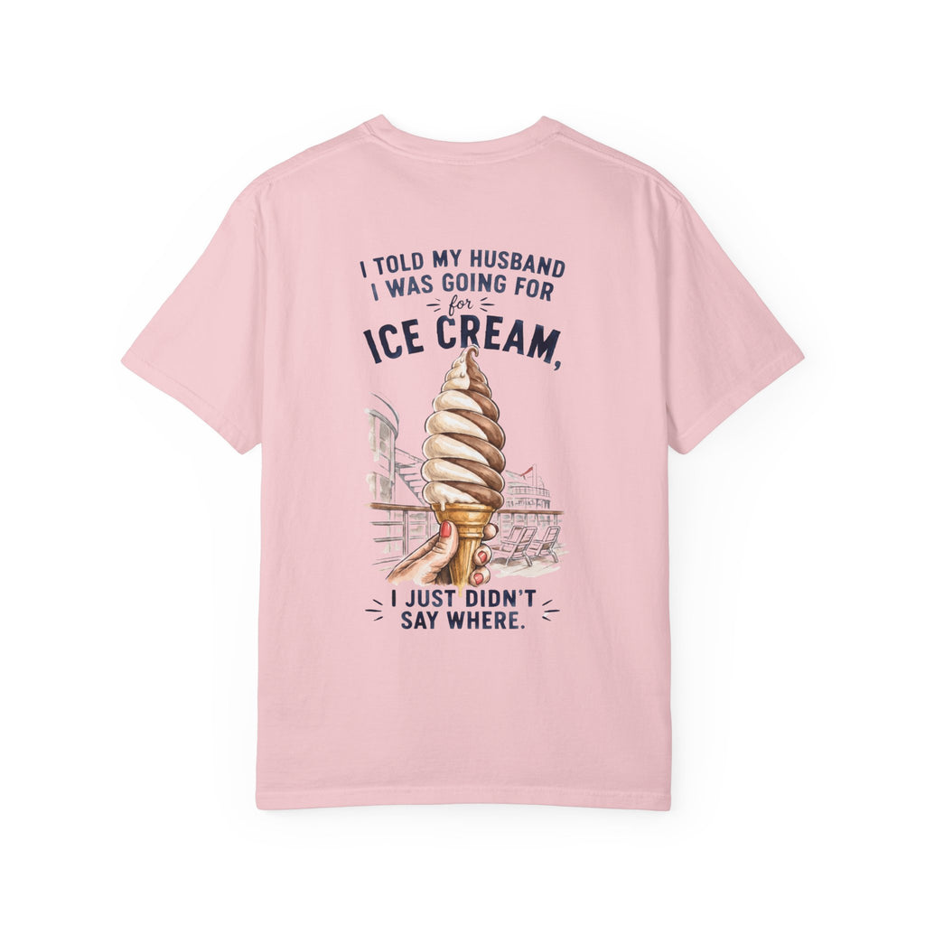 Told my husband I was going T-Shirt