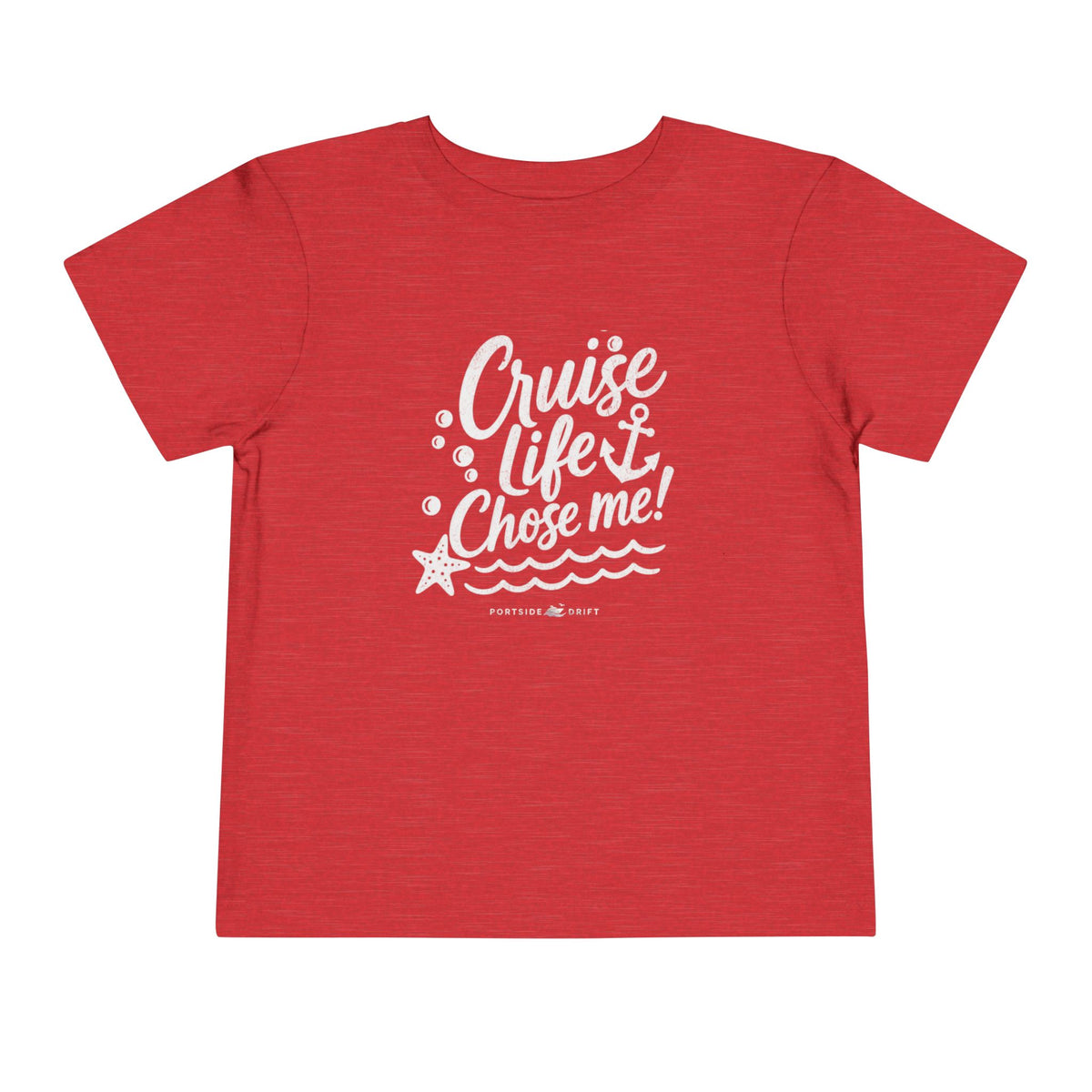 Toddler Tee – Cruise Life Chose Me
