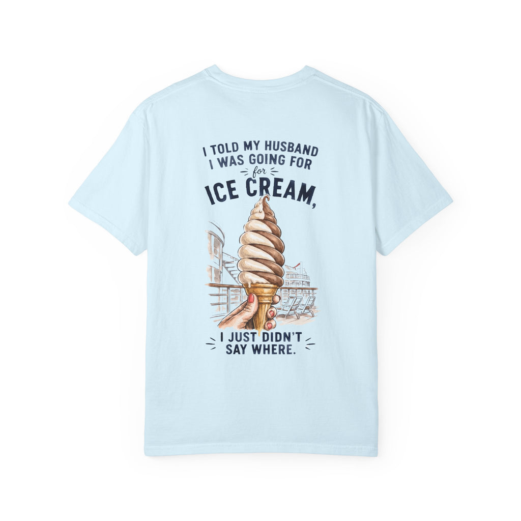 Told my husband I was going T-Shirt