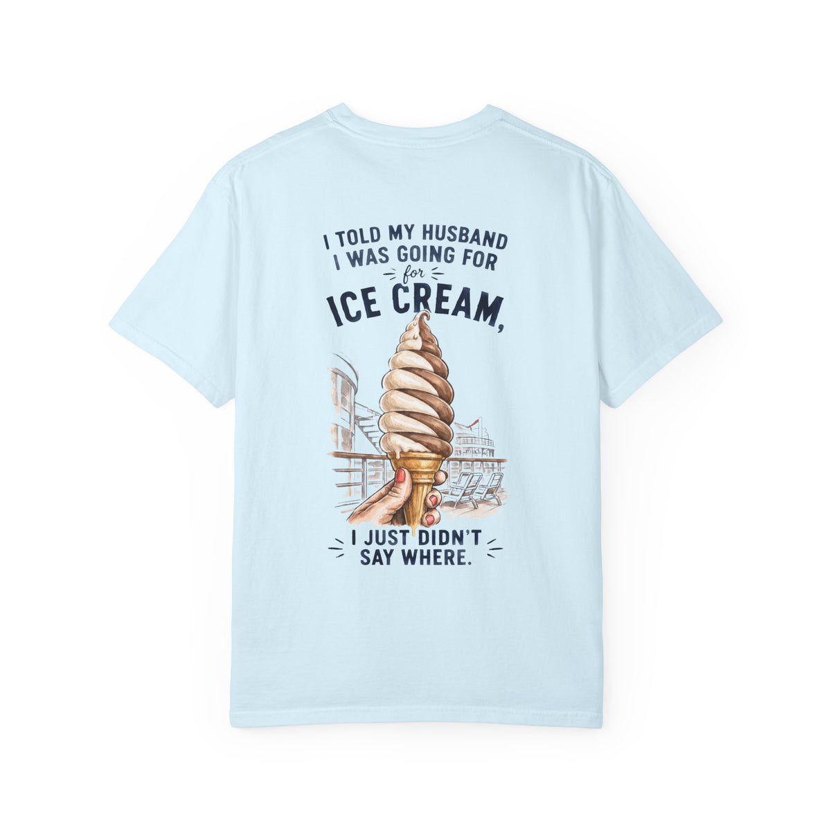 Told my husband I was going T-Shirt