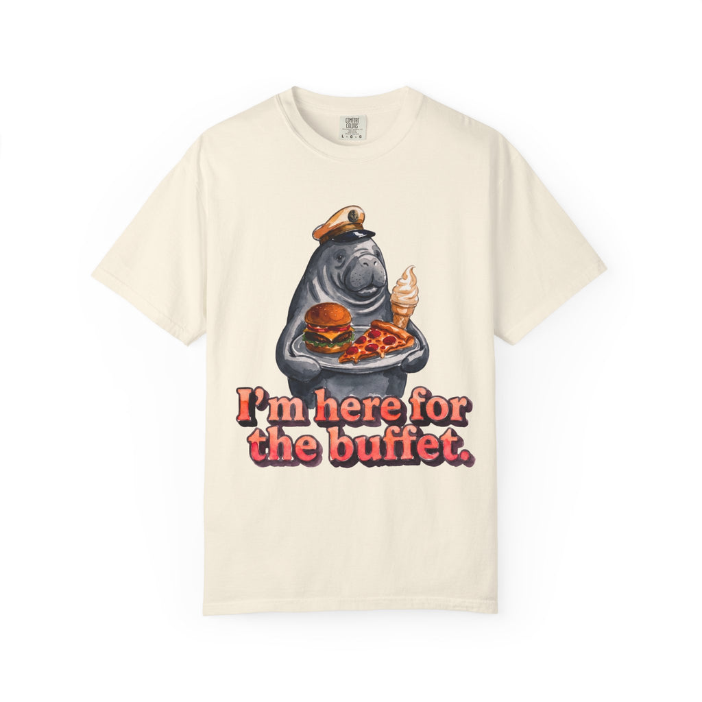 I'm here for the Buffet T-Shirt