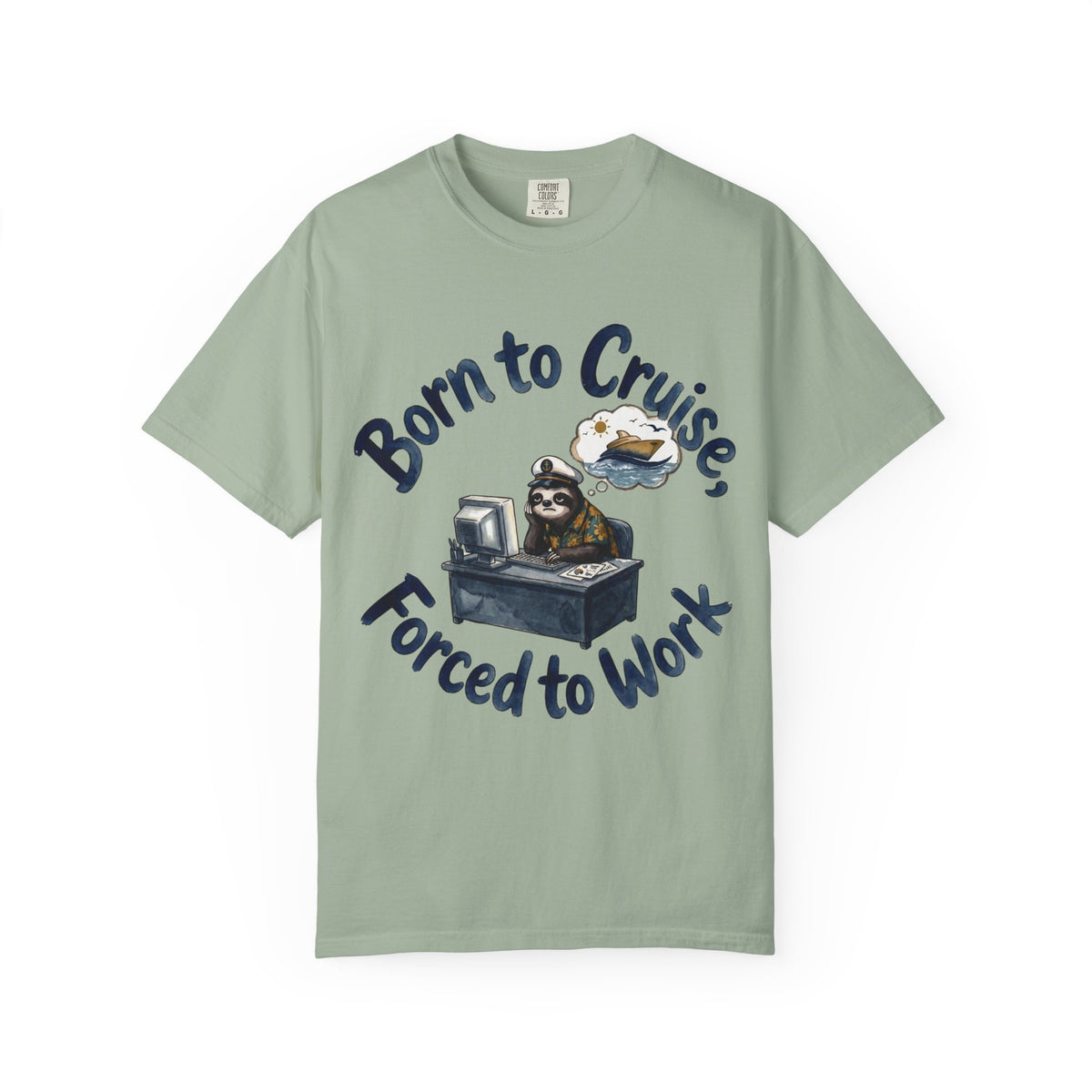 Born to Cruise Forced to Work T-Shirt