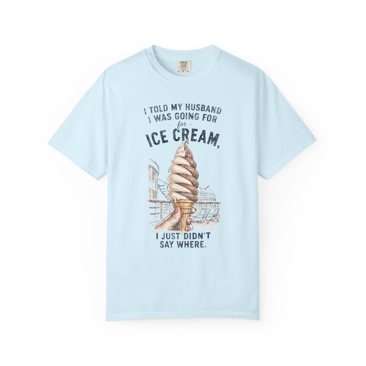 I didn't say where I was gettin Ice Cream