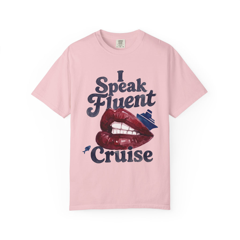 I Speak Fluent Cruise T-Shirt