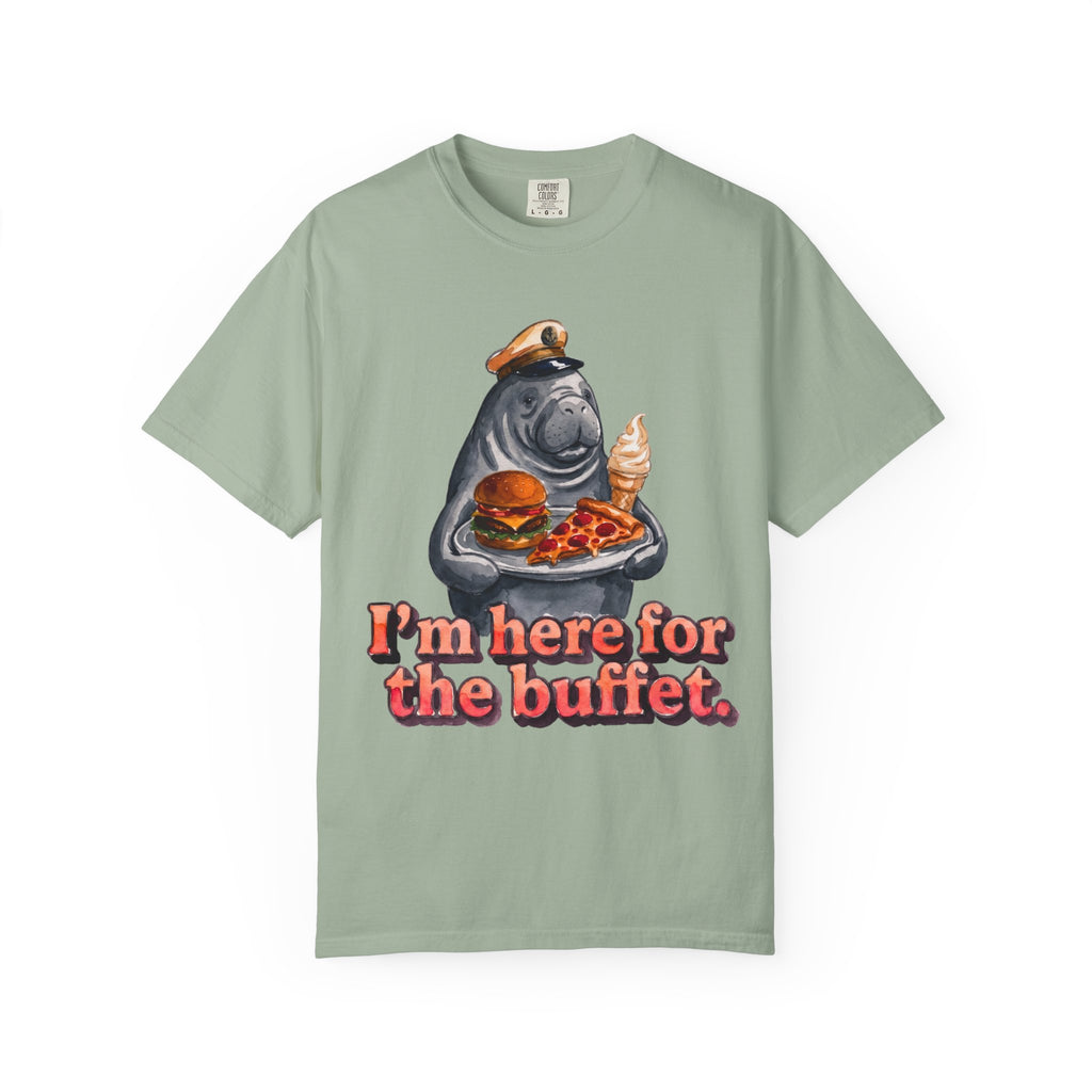I'm here for the Buffet T-Shirt