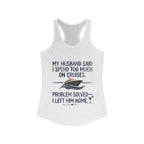 Racerback Tank - Problem Solve Leave Husband Home