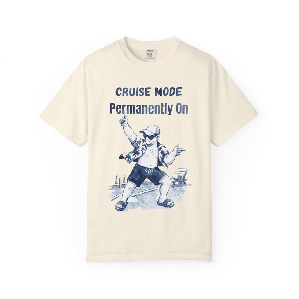 Cruise mode Permanently On T-Shirt