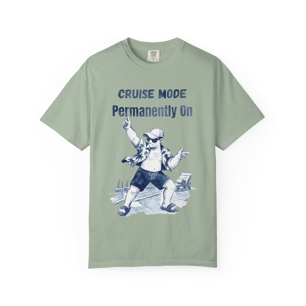 Cruise mode Permanently On T-Shirt