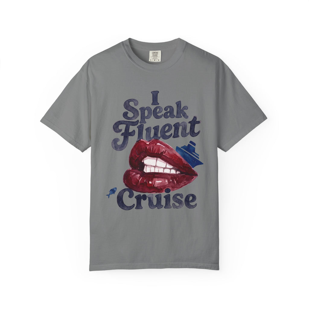 I Speak Fluent Cruise T-Shirt