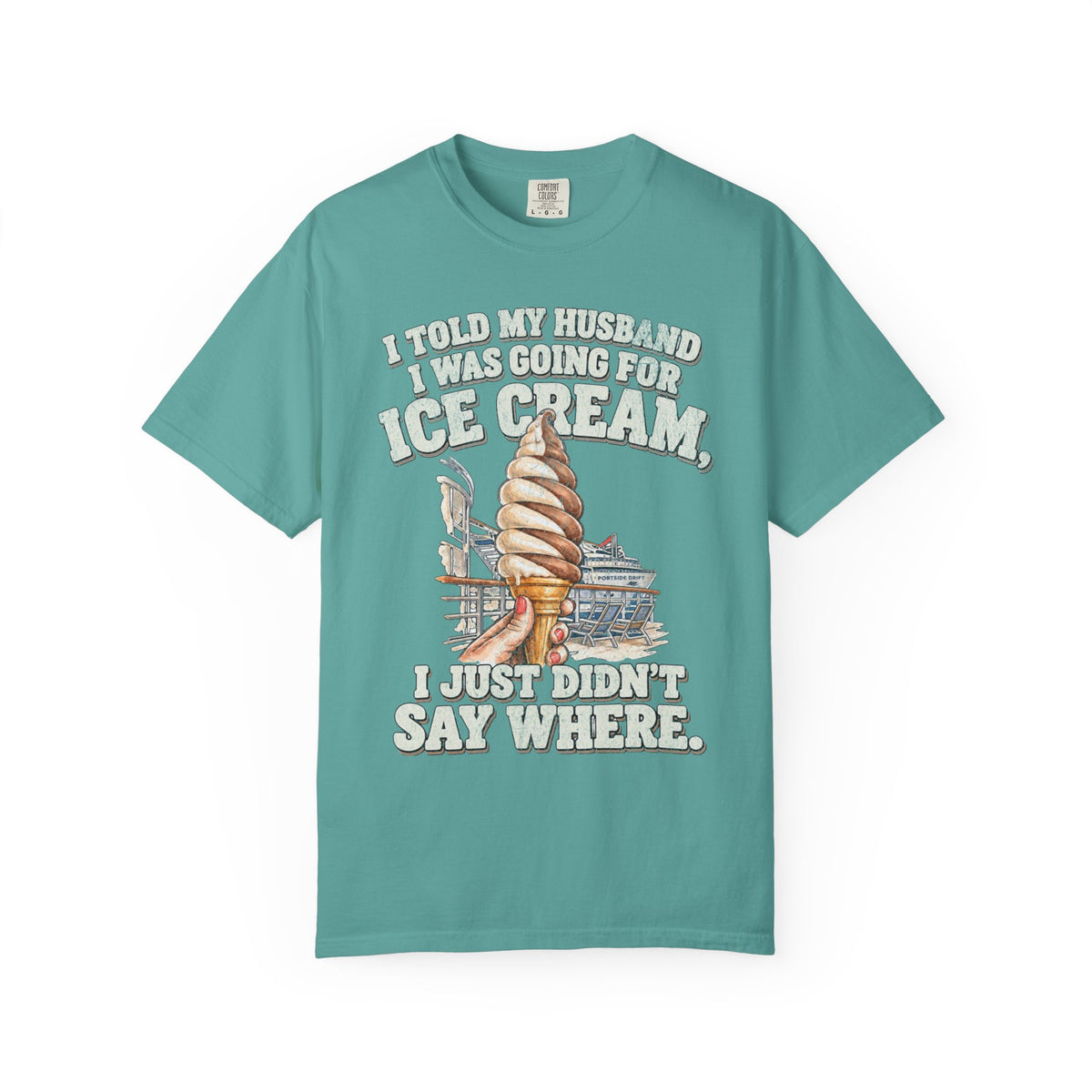I didn't say where I was gettin Ice Cream