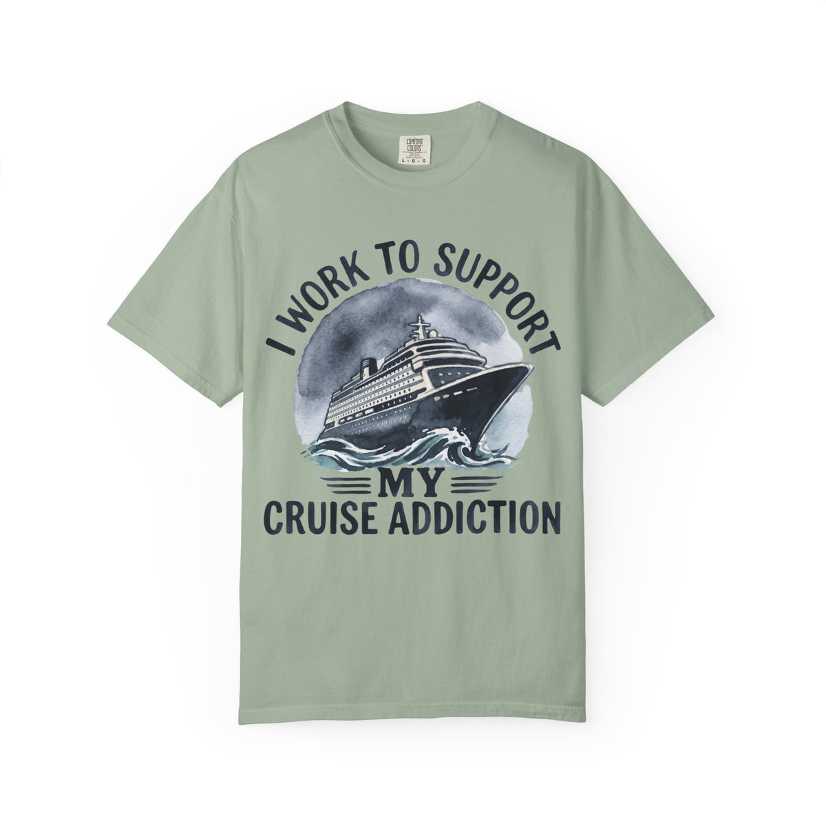 I Work to Support My Cruise Addiction T-Shirt