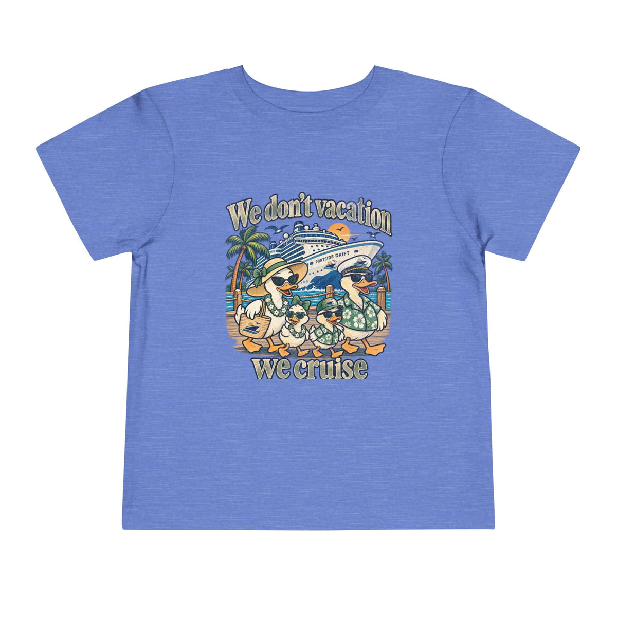 Toddler Tee – We don't Vacation We Cruise