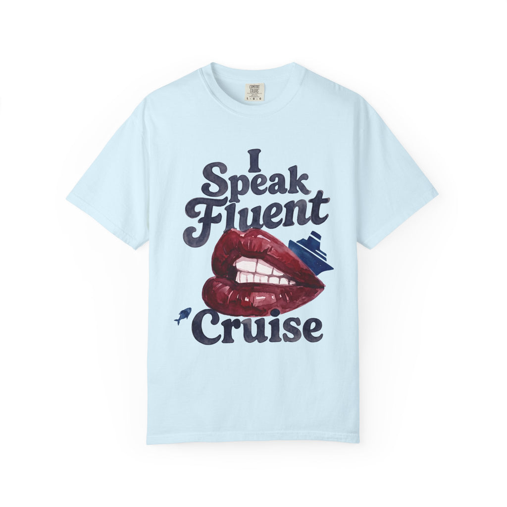 I Speak Fluent Cruise T-Shirt