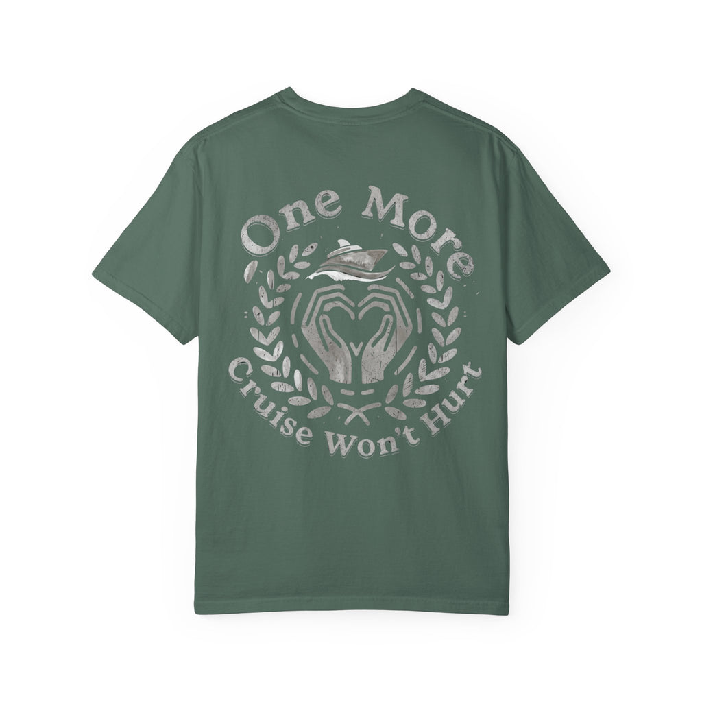 One More Cruise Won't Hurt T-Shirt