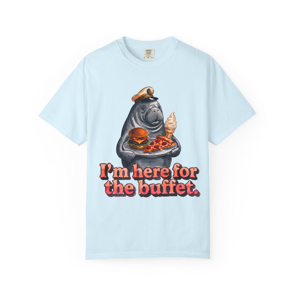 I'm here for the Buffet T-Shirt