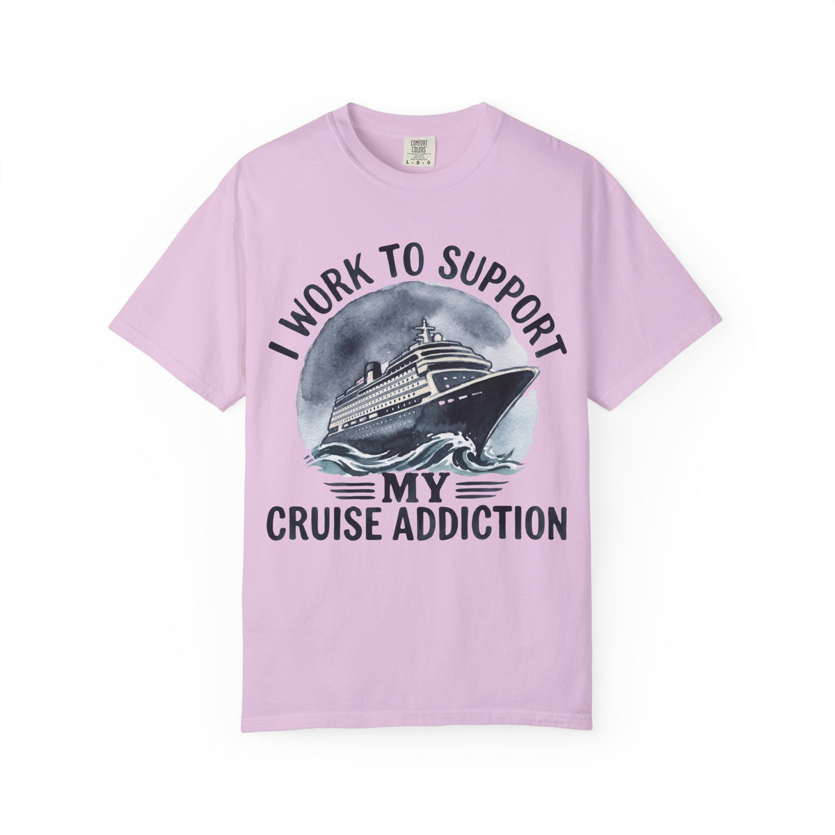 I Work to Support My Cruise Addiction T-Shirt
