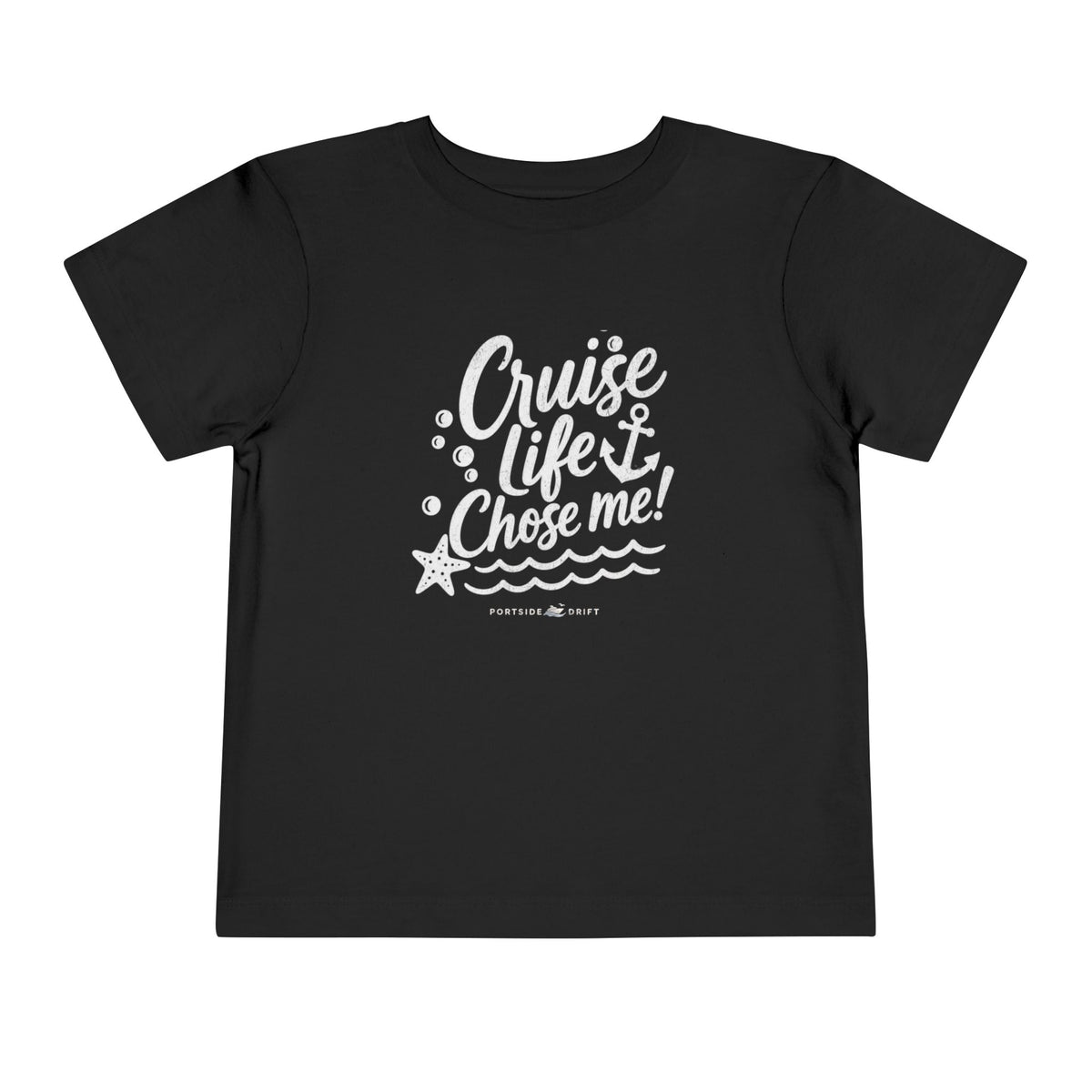 Toddler Tee – Cruise Life Chose Me