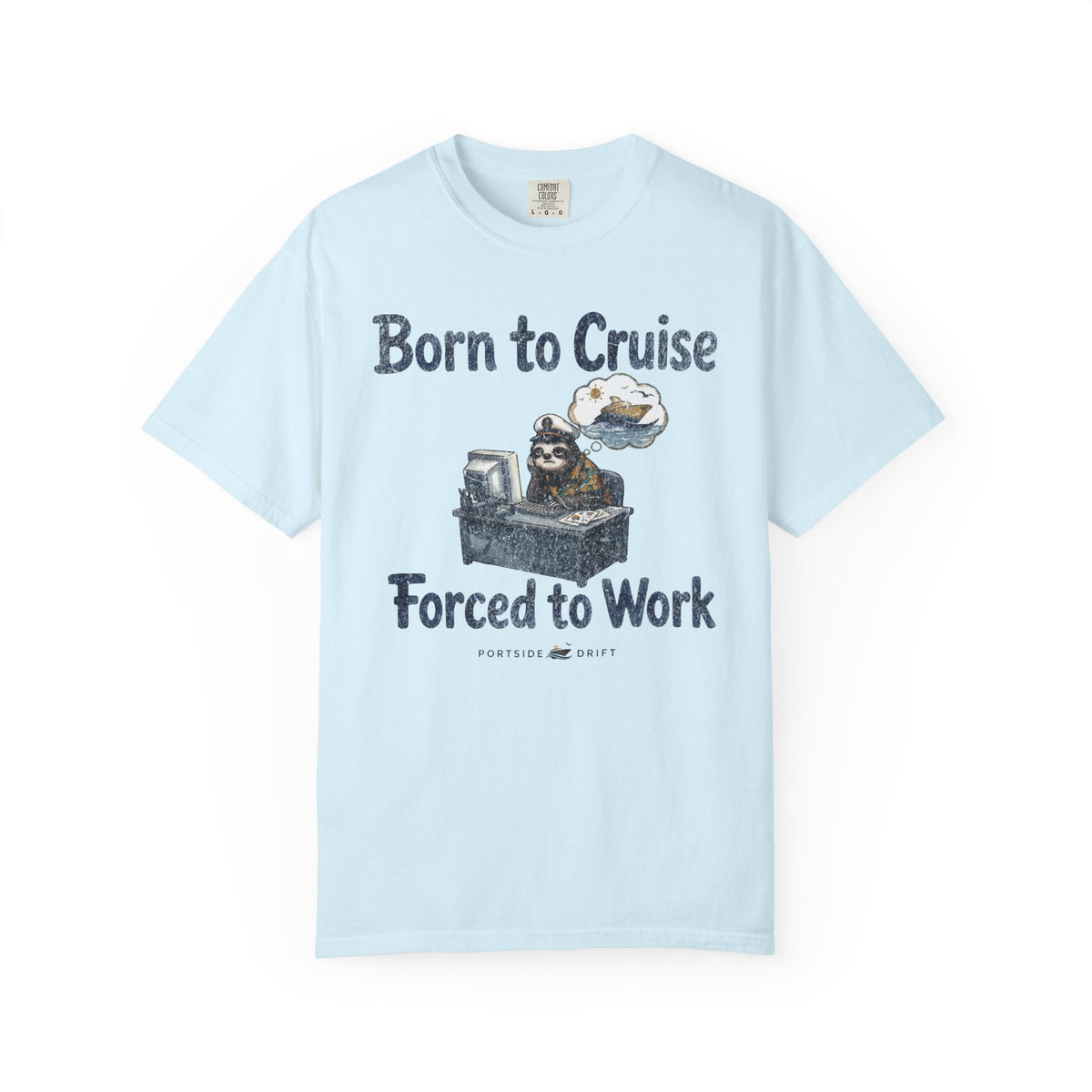 Born to Cruise Forced to Work