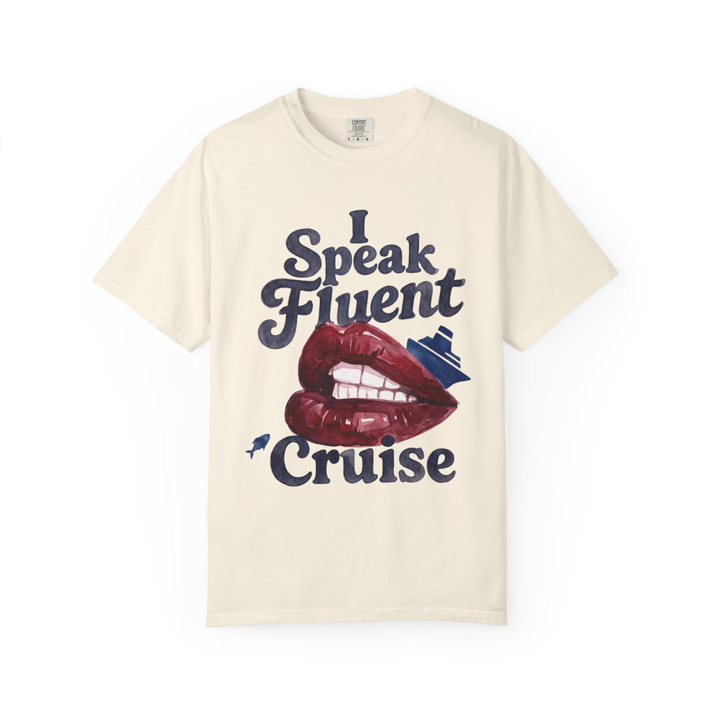 I Speak Fluent Cruise T-Shirt