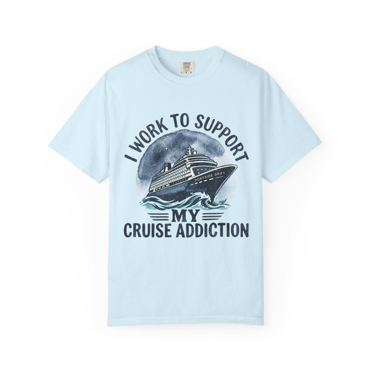 I Work to Support My Cruise Addiction