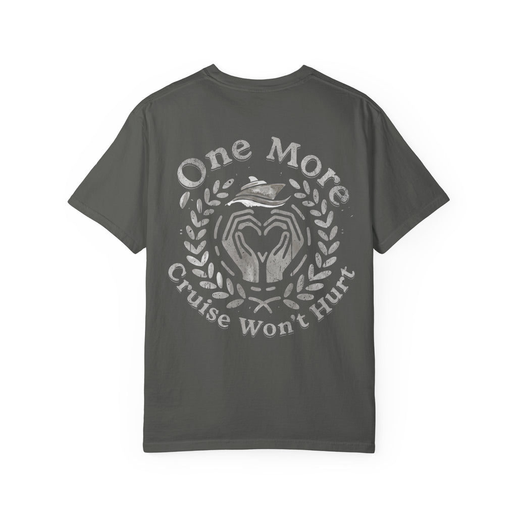 One More Cruise Won't Hurt T-Shirt