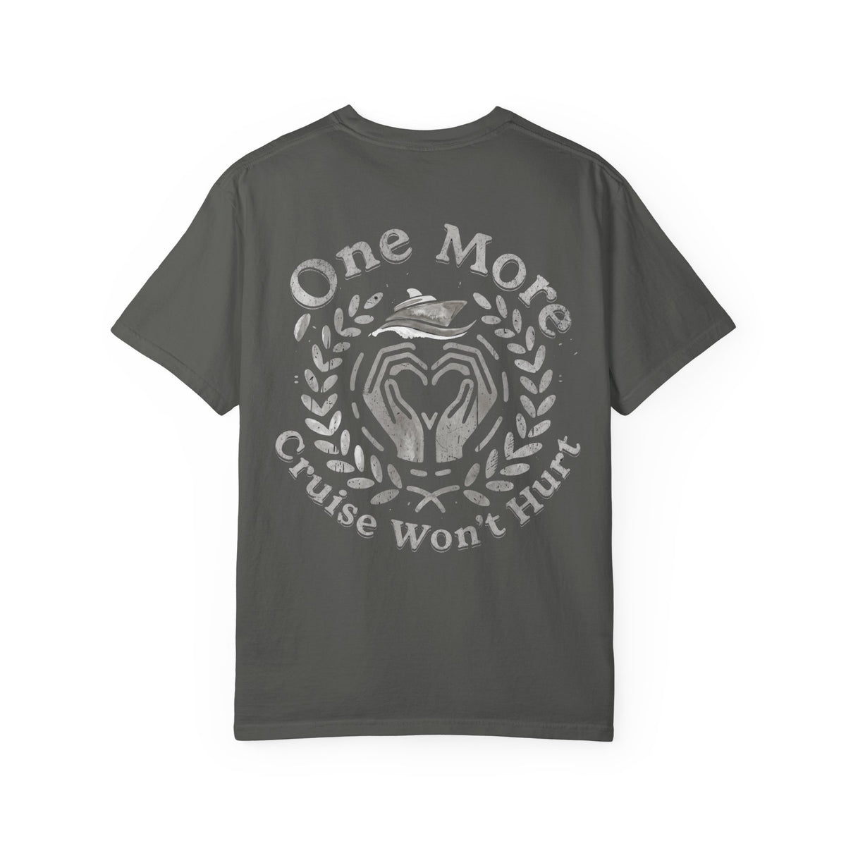 One More Cruise Won't Hurt T-Shirt