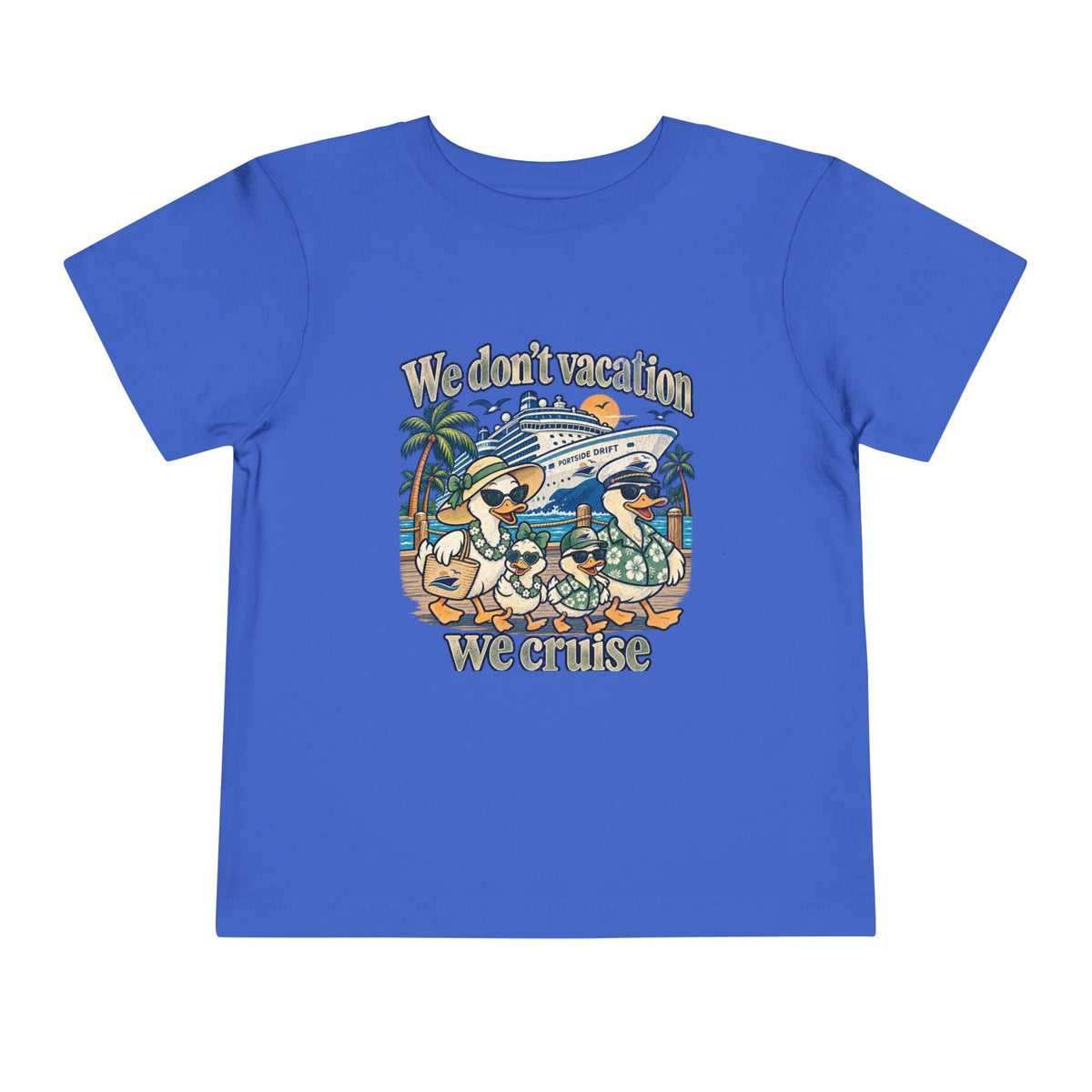 Toddler Tee – We don't Vacation We Cruise