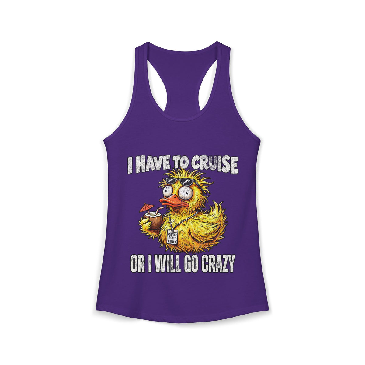 Racerback Tank - I have to Cruise or I will Die
