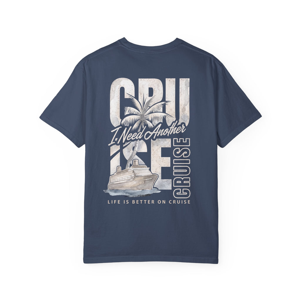 Cruise I Need Another T-Shirt