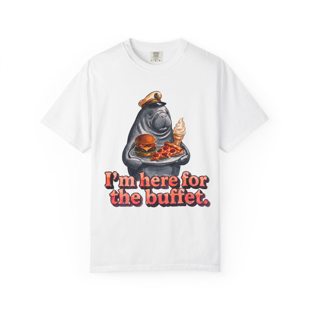 I'm here for the Buffet T-Shirt