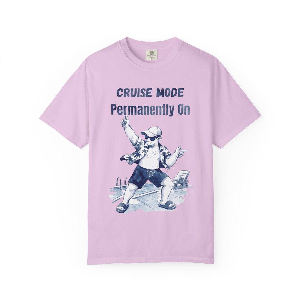 Cruise mode Permanently On T-Shirt