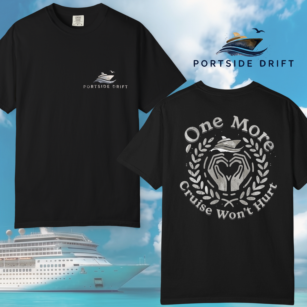 One More Cruise Won't Hurt T-Shirt