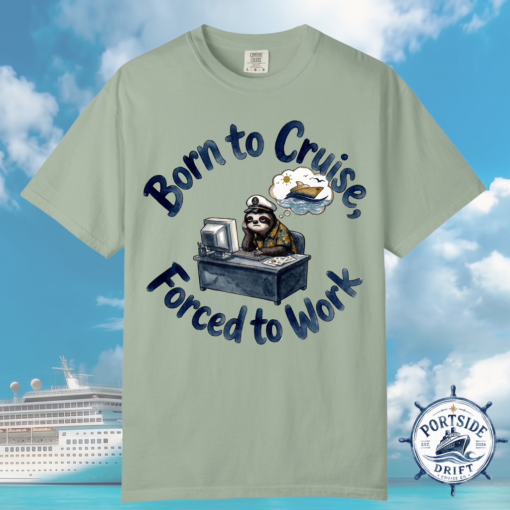 Born to Cruise Forced to Work T-Shirt