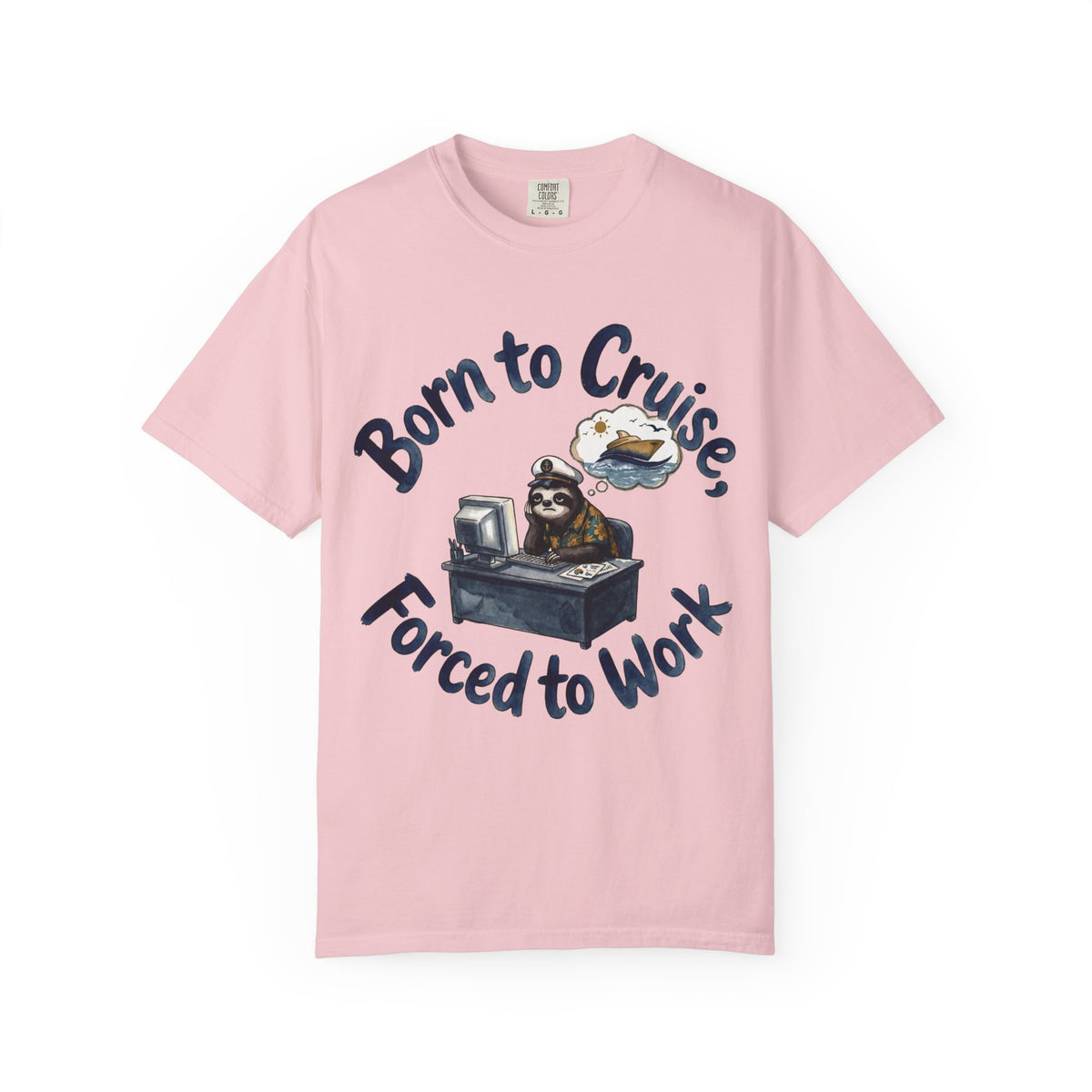 Born to Cruise Forced to Work T-Shirt