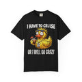 I Have to Cruise or I Will Go Crazy