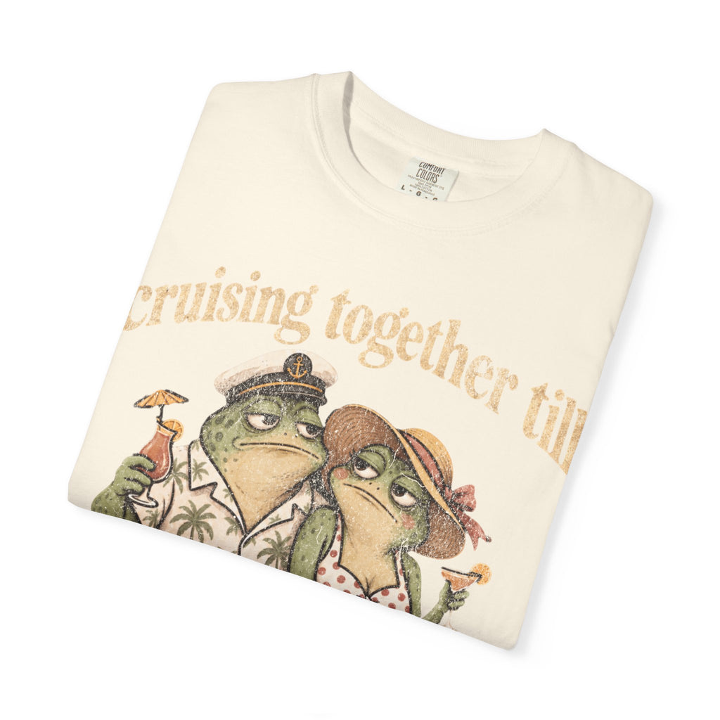 Cruise together till we Croak