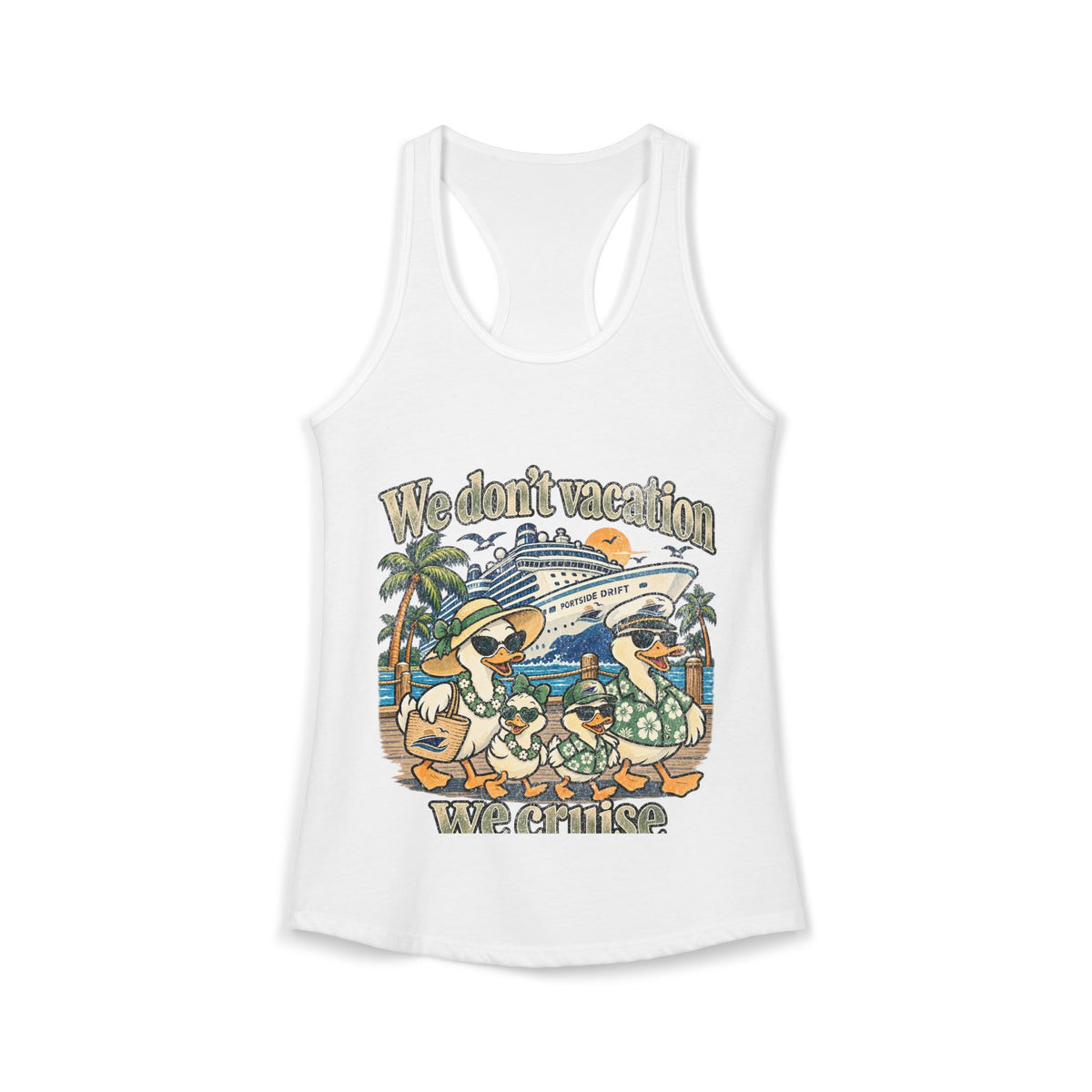 Racerback Tank - We don't Vacation We Cruise