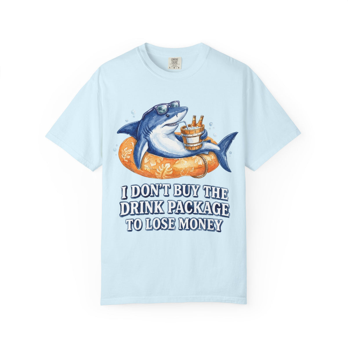 I don't buy the Drink Package T-Shirt