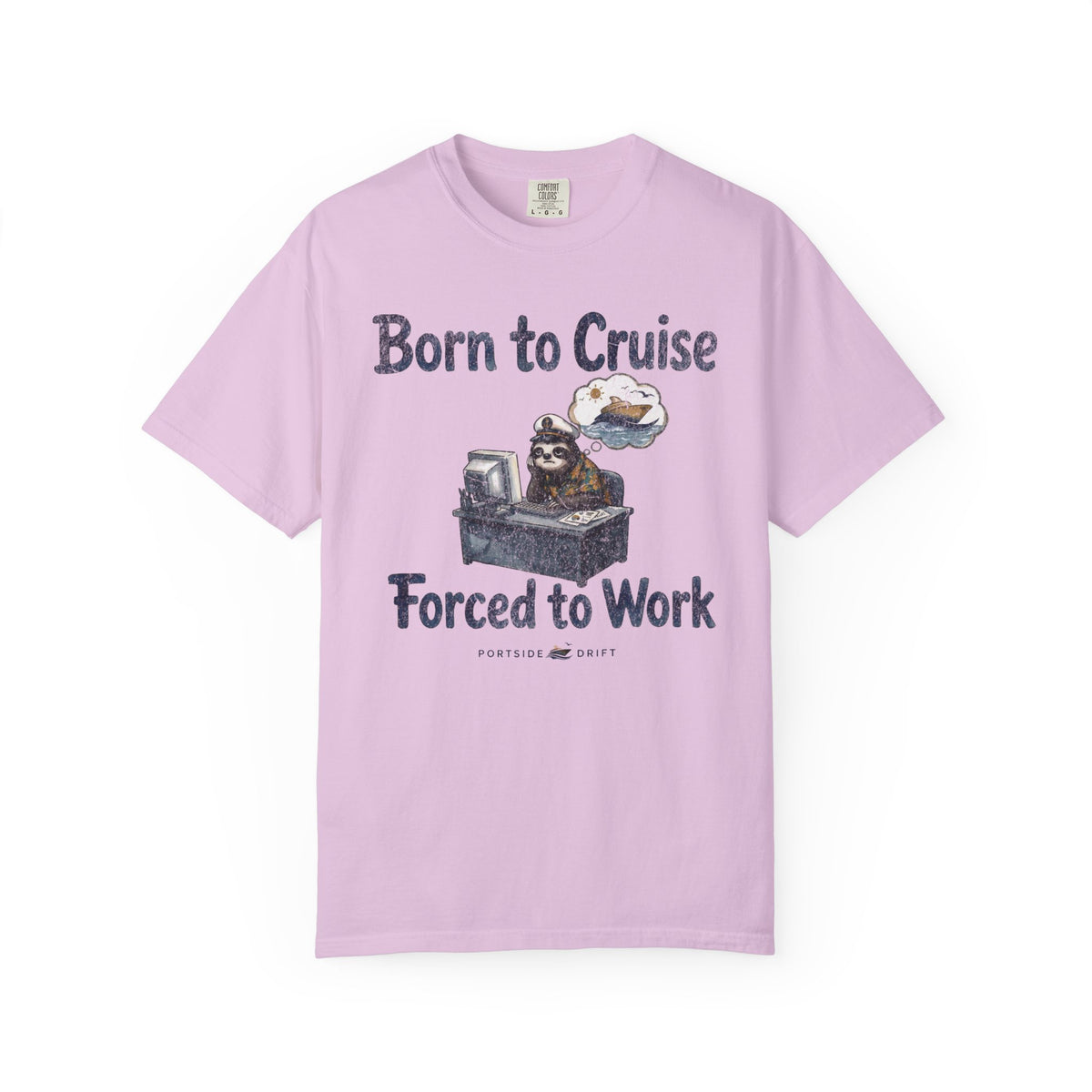 Born to Cruise Forced to Work