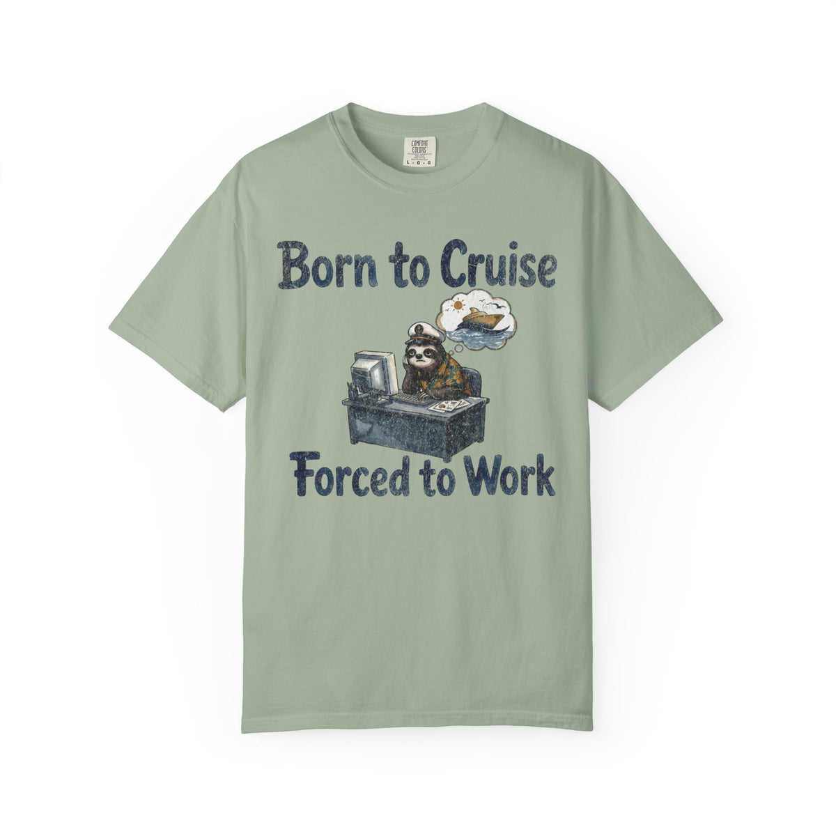 Born to Cruise Forced to Work