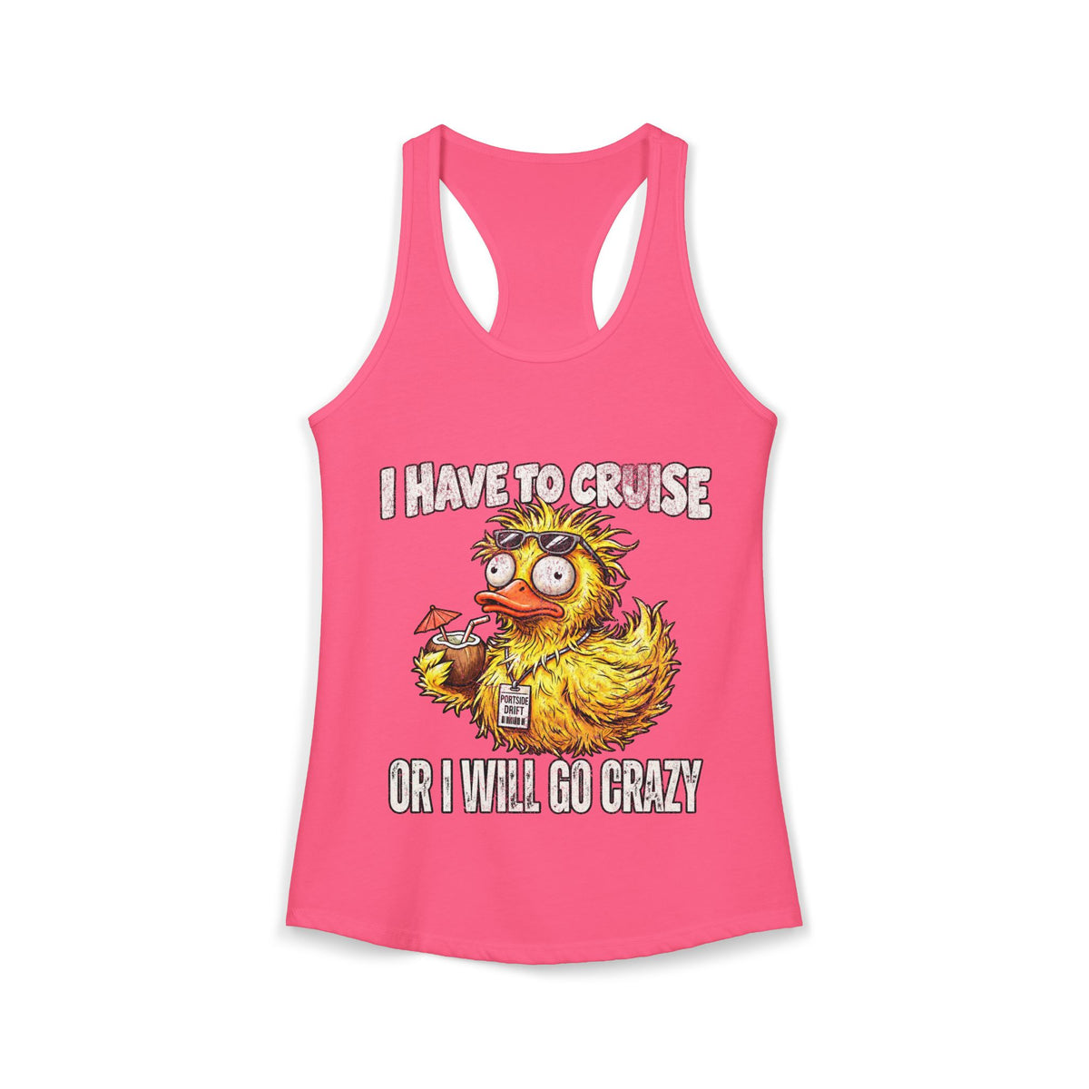 Racerback Tank - I have to Cruise or I will Die