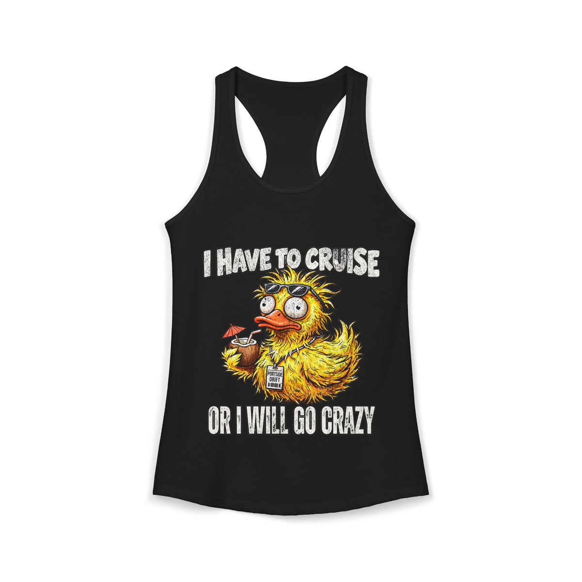 Racerback Tank - I have to Cruise or I will Die