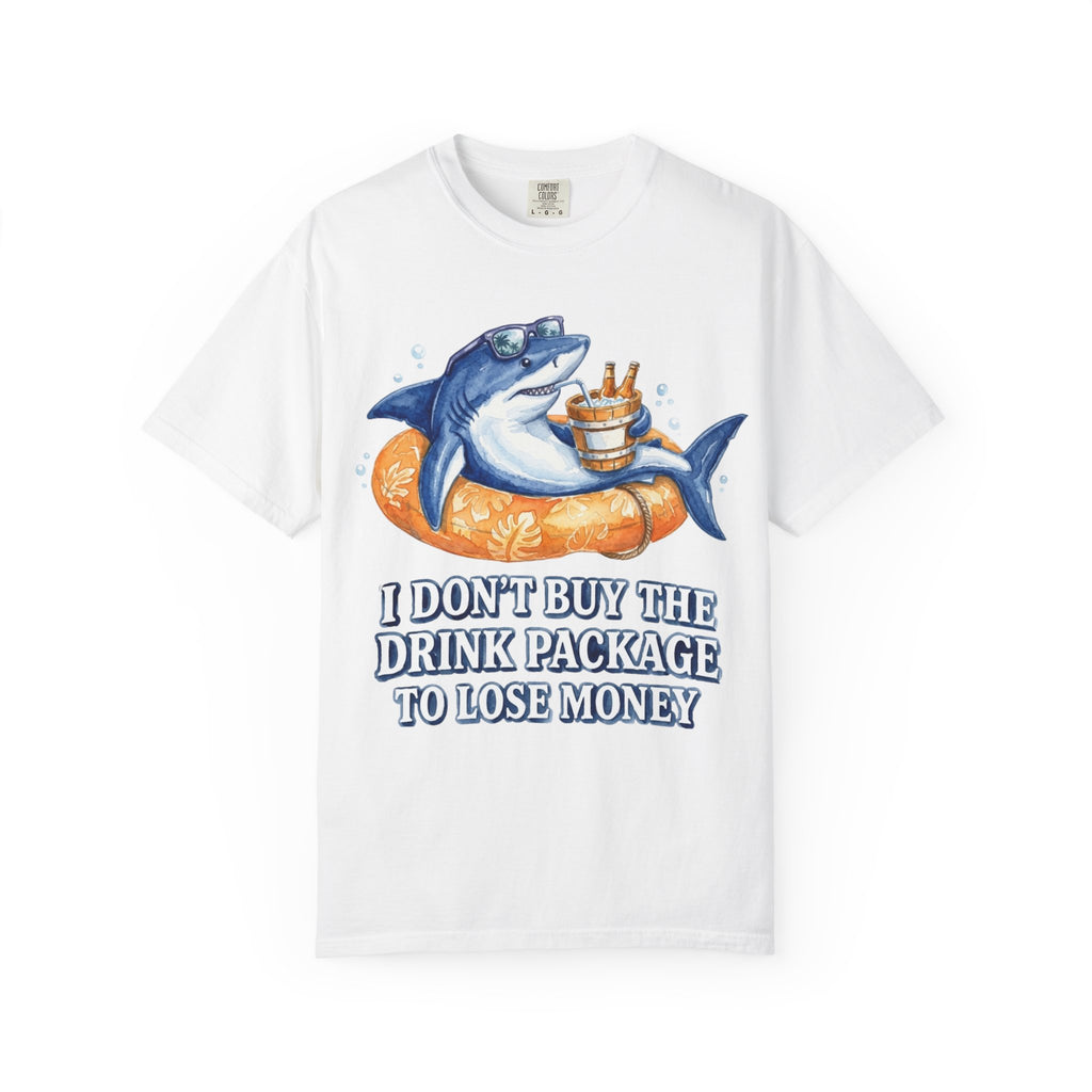 I don't buy the Drink Package T-Shirt