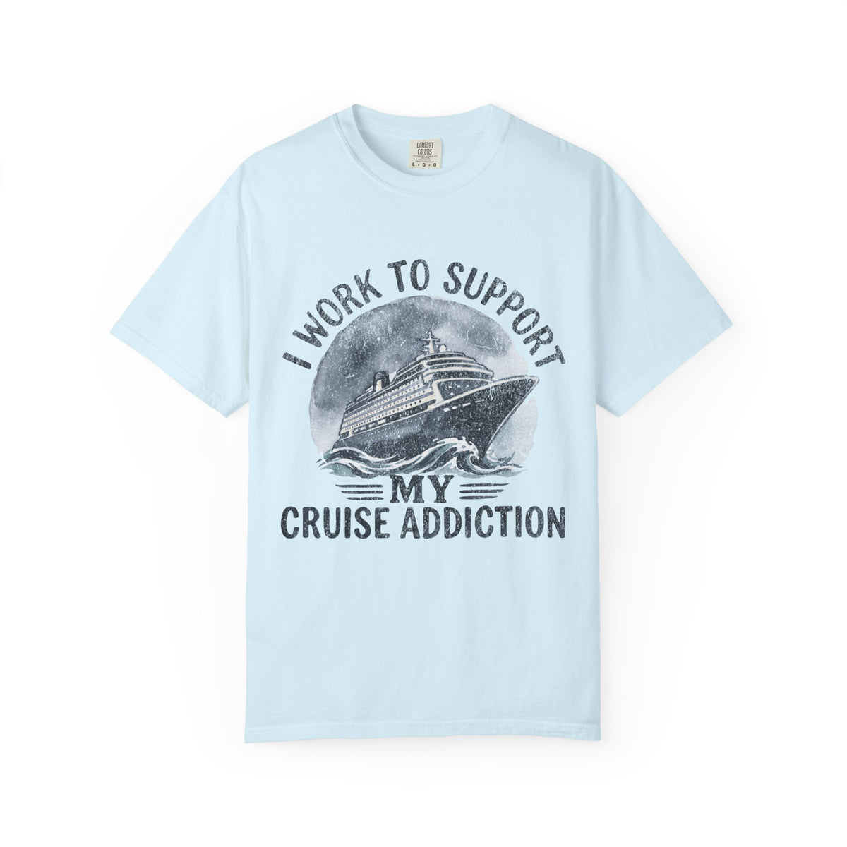 I Work to Support My Cruise Addiction