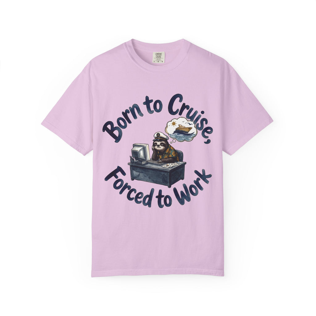 Born to Cruise Forced to Work T-Shirt