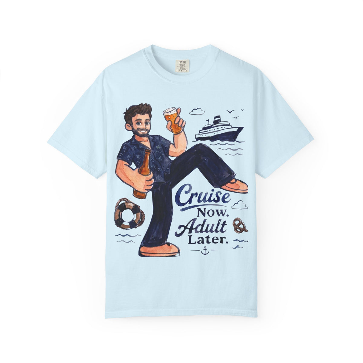 Cruise now Adult later T-Shirt