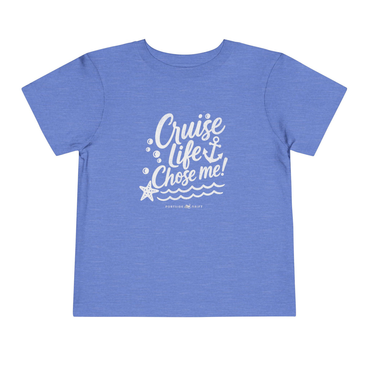 Toddler Tee – Cruise Life Chose Me