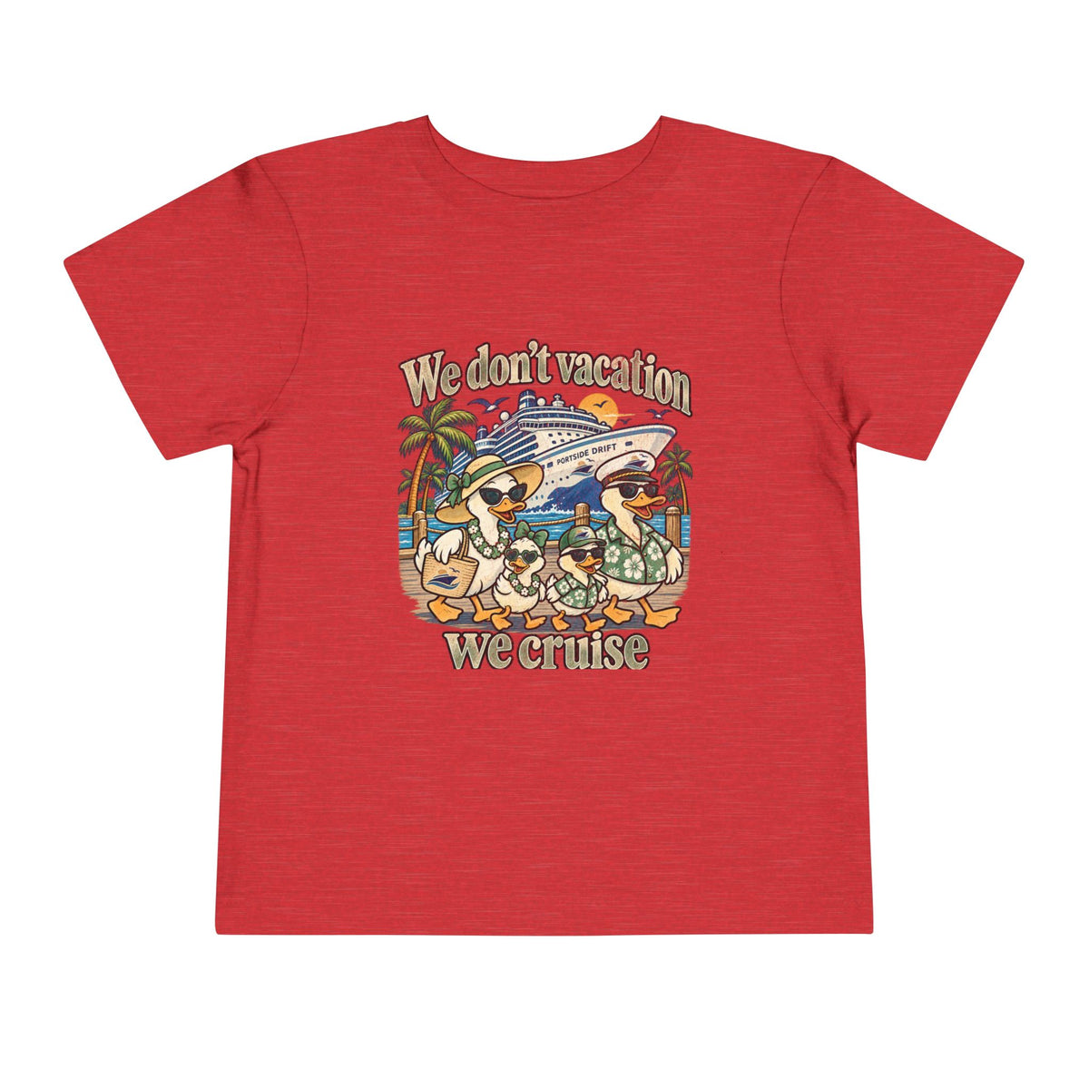 Toddler Tee – We don't Vacation We Cruise