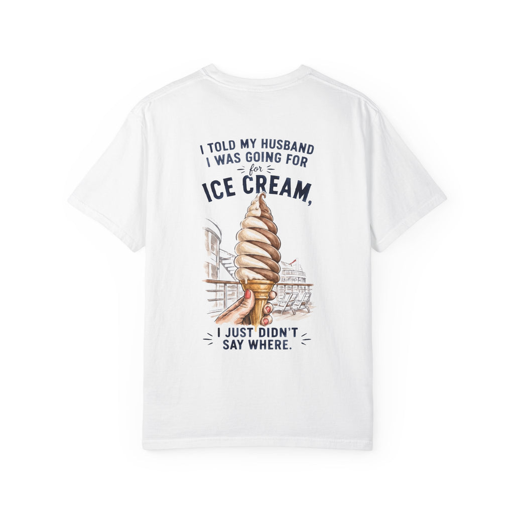Told my husband I was going T-Shirt
