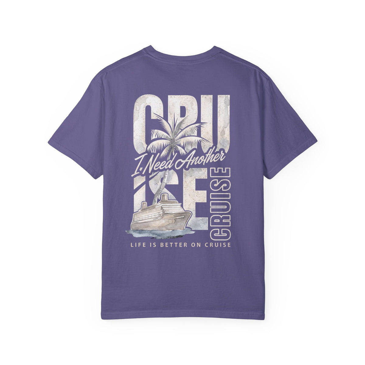 Cruise I Need Another T-Shirt